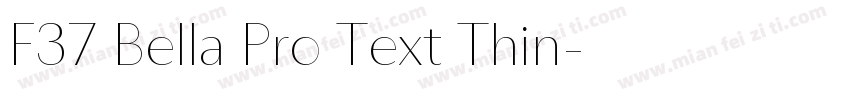F37 Bella Pro Text Thin字体转换